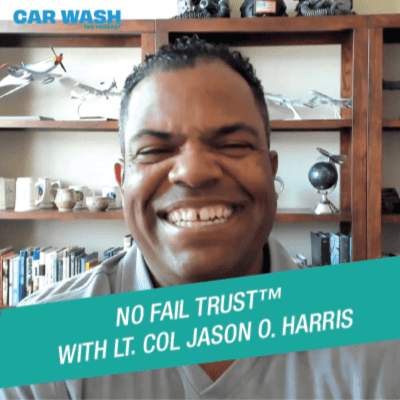 Car Wash No Fail Trust with Lt Col Jason O. Harris