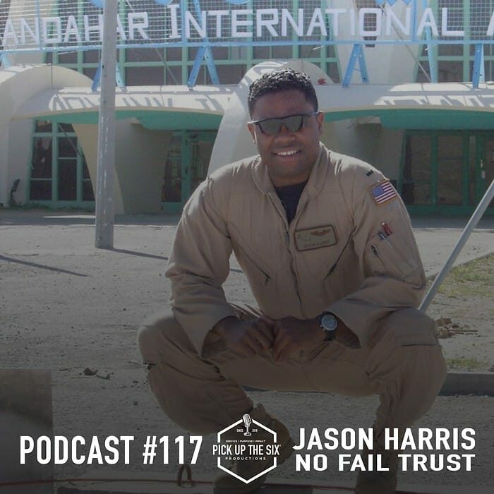 Pick Up the Six Podcast #117 Jason Harris No Fail Trust