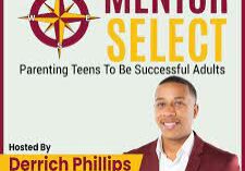 Mentor Select Parenting Teens to Successful Adults Hosted by Derrich Phillips