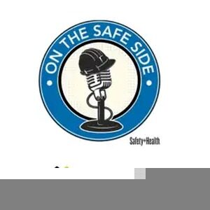 On the Safe Side Podcast Episode 74 with Jason O. Harris, Safety+Health magazine