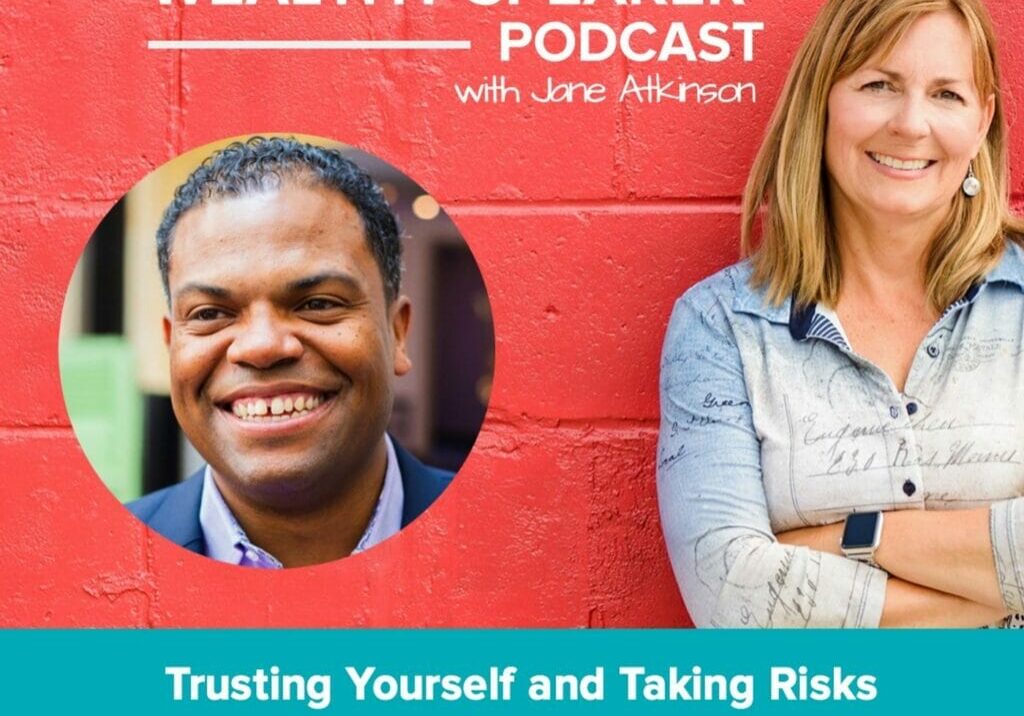 The Wealthy Speaker Podcast with Jane Atkinson Trusting Yourself and Taking Risks with guest Jason O. Harris